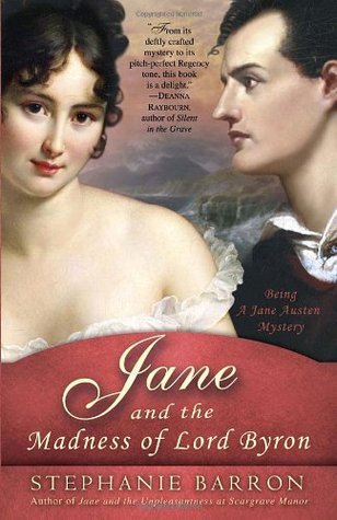 Jane and the Madness of Lord Byron (Jane Austen Mysteries #10), by Stephanie Barron