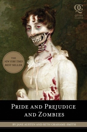 Pride and Prejudice and Zombies (Pride and Prejudice and Zombies #1) by Seth Grahame-Smith, Jane Austen, Philip Smiley (Illustrator)